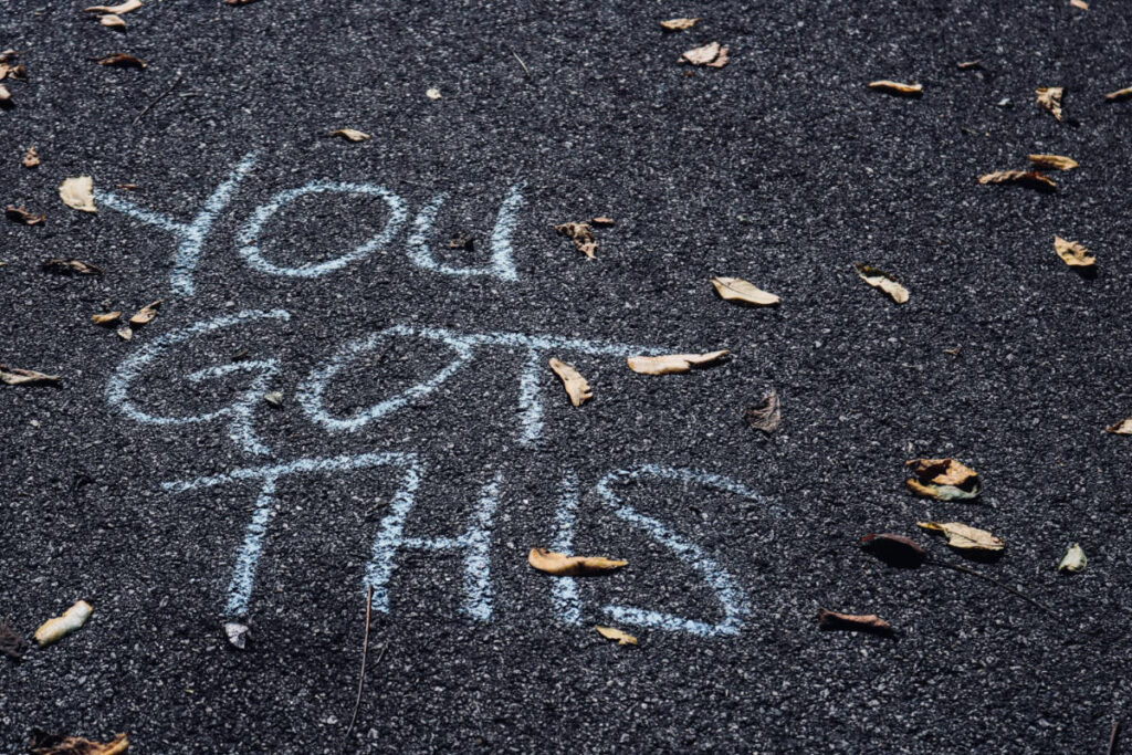 You got this (you health coach) chalked on the playground.